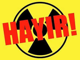 Nükleerden Vazgeçilene Kadar Haykırmaya Devam Edeceğiz: Nükleere Hayır! Yaşasın Hayat!